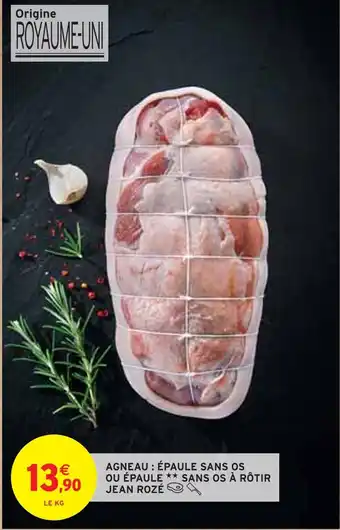 Intermarché Jean rozé agneau : épaule sans os ou épaule sans os à rôtir offre