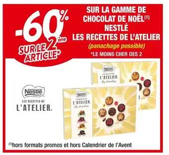 Cora x Carrefour 60% sur le 2ème article sur la gamme chocolat de noël nestlé les recettes de l’atelier offre
