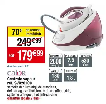 Cora x Carrefour Calor centrale vapeur réf. sv9201c0 offre