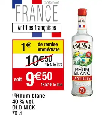 Cora x Carrefour Old nick rhum blanc 40 % vol offre