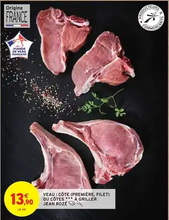 Intermarché Jean rozé veau : côte (première, filet) ou côtes à griller offre