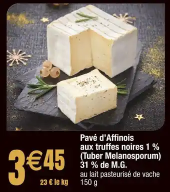 Cora x Carrefour Pavé d’affinois aux truffes noires 1 % (tuber melanosporum) 31 % de m.g offre