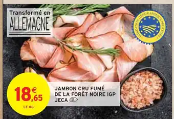 Intermarché Jeca jambon cru fumé de la forêt noire igp offre