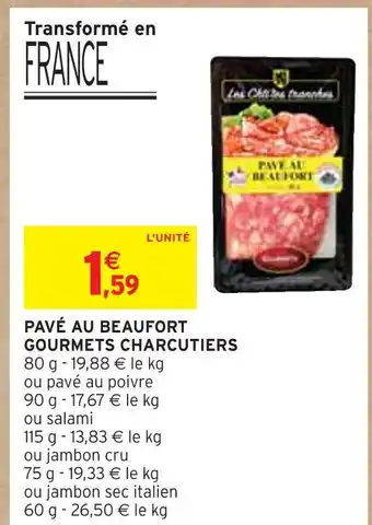 Intermarché Pavé au beaufort gourmets charcutiers offre