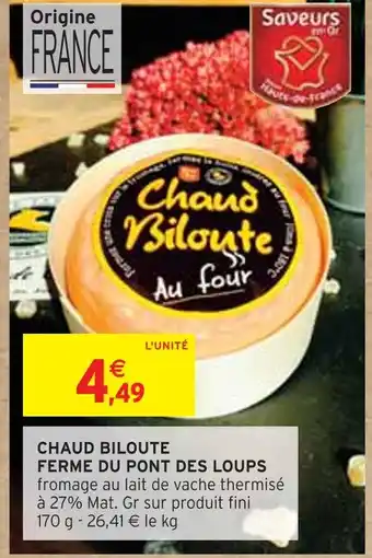 Intermarché Ferme du pont des loups chaud biloute ferme du pont des loups offre