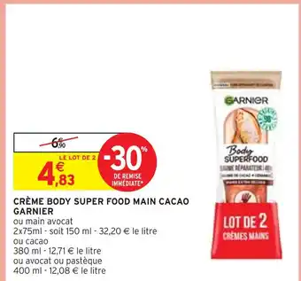 Intermarché Garnier crème body super food main cacao offre