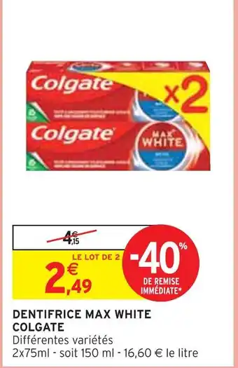 Intermarché Colgate dentifrice max white offre