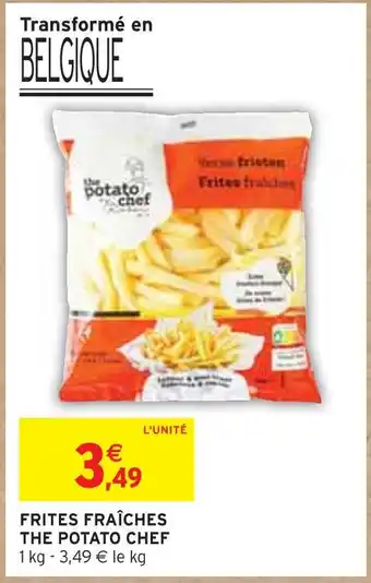 Intermarché The potato chef frites fraîches offre
