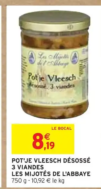 Intermarché Pot'je vleesch désossé 3 viandes les mijotés de l'abbaye offre