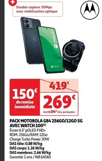 Auchan PACK MOTOROLA G84 256GO/12GO 5G AVEC WATCH 100(¹) offre