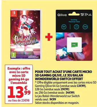 Auchan POUR TOUT ACHAT D'UNE CARTE MICRO SD GAMING QILIVE, LE JEU BALAN WONDERWORLD SWITCH OFFERT offre