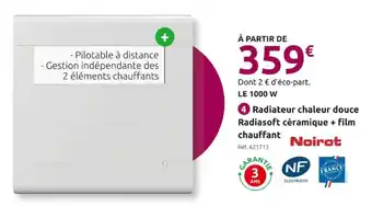 Mr Bricolage Radiateur chaleur douce Radiasoft céramique + film chauffant offre