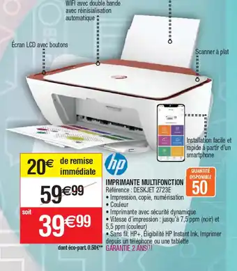 Cora x Carrefour IMPRIMANTE MULTIFONCTION Référence : DESKJET 2723E offre