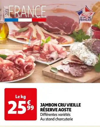 Auchan JAMBON CRU VIEILLE RÉSERVE AOSTE offre