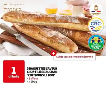 Auchan 3 BAGUETTES SAVEUR CRC® FILIÈRE AUCHAN "CULTIVONS LE BON" offre