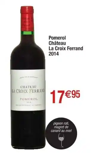 Cora x Carrefour Pomerol château la croix ferrand 2014 offre