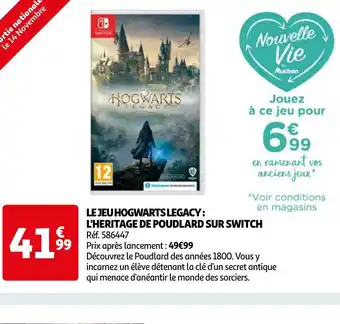 Auchan LE JEU HOGWARTS LEGACY: L'HERITAGE DE POUDLARD SUR SWITCH offre