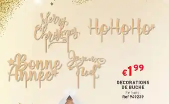 Trafic DECORATIONS DE BUCHE offre