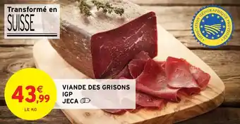 Intermarché Hyper VIANDE DES GRISONS IGP JECA offre