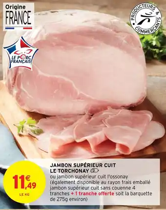 Intermarché Hyper JAMBON SUPÉRIEUR CUIT LE TORCHONAY offre