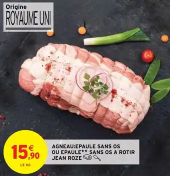 Intermarché Hyper AGNEAU:EPAULE SANS OS OU EPAULE SANS OS A ROTIR JEAN ROZE offre