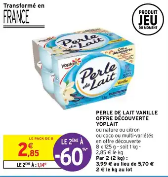 Intermarché Hyper PERLE DE LAIT VANILLE OFFRE DÉCOUVERTE YOPLAIT offre