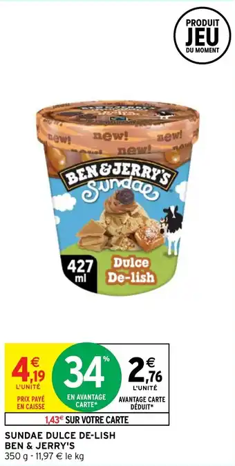 Intermarché Hyper SUNDAE DULCE DE-LISH BEN & JERRY'S offre