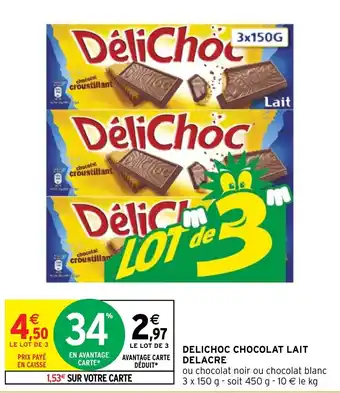 Intermarché Hyper DELICHOC CHOCOLAT LAIT DELACRE offre