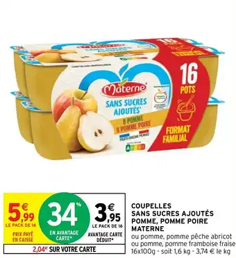 Intermarché Hyper COUPELLES SANS SUCRES AJOUTÉS POMME, POMME POIRE MATERNE offre
