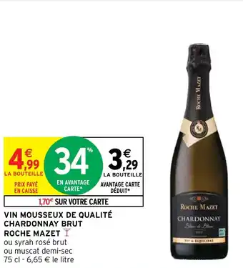 Intermarché Hyper VIN MOUSSEUX DE QUALITÉ CHARDONNAY BRUT ROCHE MAZET offre
