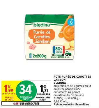 Intermarché Hyper POTS PURÉE DE CAROTTES JAMBON BLEDINA offre