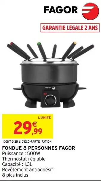 Intermarché Hyper FONDUE 8 PERSONNES FAGOR offre