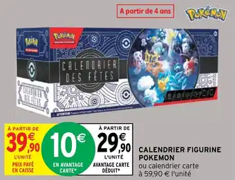 Intermarché Hyper CALENDRIER FIGURINE POKEMON offre