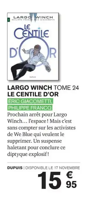 Carrefour LARGO WINCH TOME 24 LE CENTILE D'OR ÉRIC GIACOMETTI, PHILIPPE FRANCQ offre