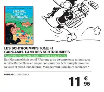 Carrefour LES SCHTROUMPFS TOME 41 GARGAMEL L'AMI DES SCHTROUMPFS ALAIN PÉRAL, ALAIN JOST, THIERRY CULLIFORD offre