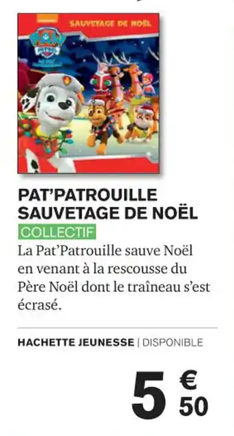Carrefour PAT'PATROUILLE SAUVETAGE DE NOËL COLLECTIF offre