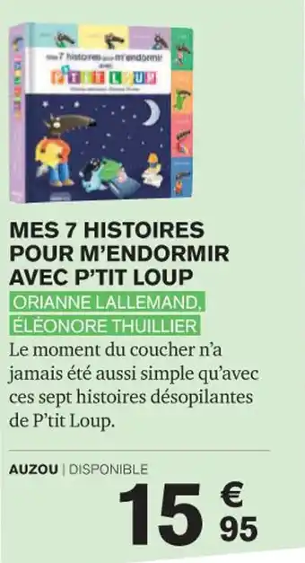 Carrefour MES 7 HISTOIRES POUR M'ENDORMIR AVEC P'TIT LOUP ORIANNE LALLEMAND, ÉLÉONORE THUILLIER offre
