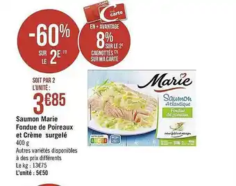 Casino Supermarchés Saumon Marie Fondue De Poireaux Et Crème Surgelé Marie offre