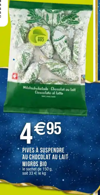 Migros PIVES À SUSPENDRE AU CHOCOLAT AU LAIT MIGROS BIO offre