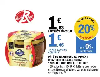 E.Leclerc PÂTÉ DE CAMPAGNE AU PIMENT D'ESPELETTE LABEL ROUGE offre