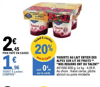 E.Leclerc YAOURTS AU LAIT ENTIER DES ALPES SUR LIT DE FRUITS offre