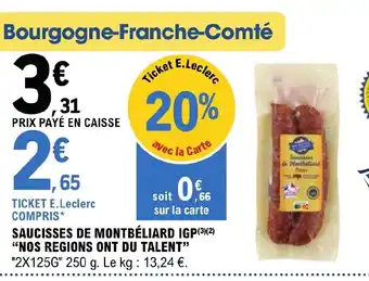 E.Leclerc SAUCISSES DE MONTBÉLIARD IGP(3)(2) "NOS REGIONS ONT DU TALENT offre