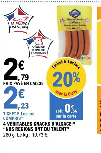 E.Leclerc 4 VÉRITABLES KNACKS D'ALSACE(²) "NOS REGIONS ONT DU TALENT offre