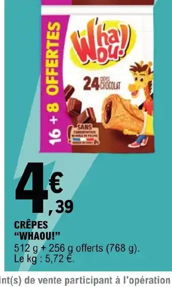 E.Leclerc CRÊPES "WHAOU offre