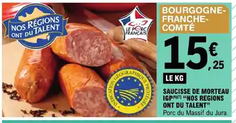 E.Leclerc SAUCISSE DE MORTEAU IGP NOS REGIONS ONT DU TALENT offre