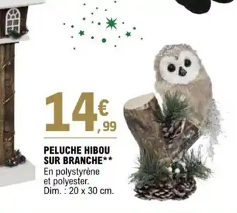 E.Leclerc PELUCHE HIBOU SUR BRANCHE offre