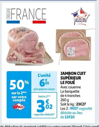 Auchan Supermarché Le foué jambon cuit supérieur offre