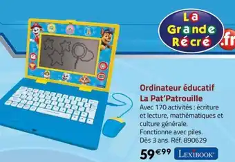 La Grande Récré Ordinateur éducatif La Pat'Patrouille offre