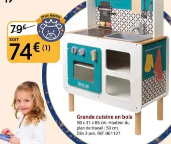 La Grande Récré Grande cuisine en bois offre