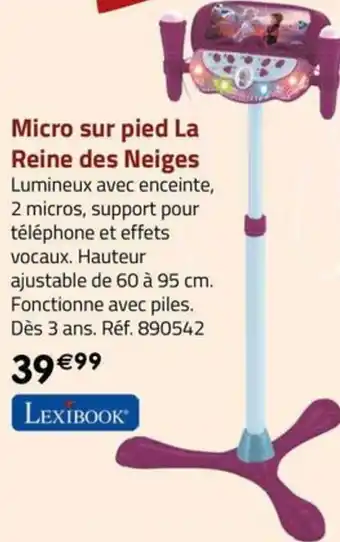 La Grande Récré Micro sur pied La Reine des Neiges offre